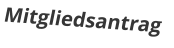 Mitgliedsantrag